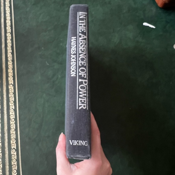 Other - Hardcover Book In the Absence of Power by Haynes Johnson
